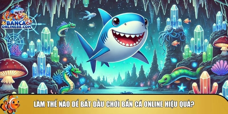 Mẹo chơi bắn cá online hiệu quả: Bí quyết từ cao thủ 2 Hướng dẫn tân thủ cách bắt đầu chơi bắn cá online hiệu quả