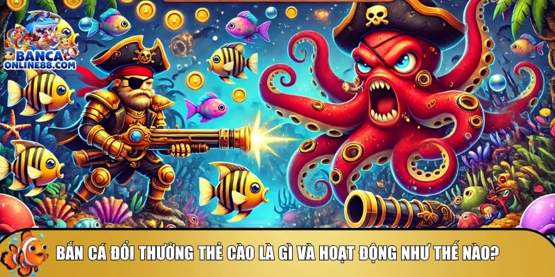Cách bắn cá đổi thưởng thẻ cào: Mẹo săn cá hay nhất 2025 2 Tìm hiểu cách bắn cá đổi thưởng thẻ cào