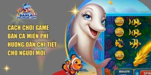 Cách chơi game bắn cá miễn phí: Hướng dẫn chi tiết cho người mới