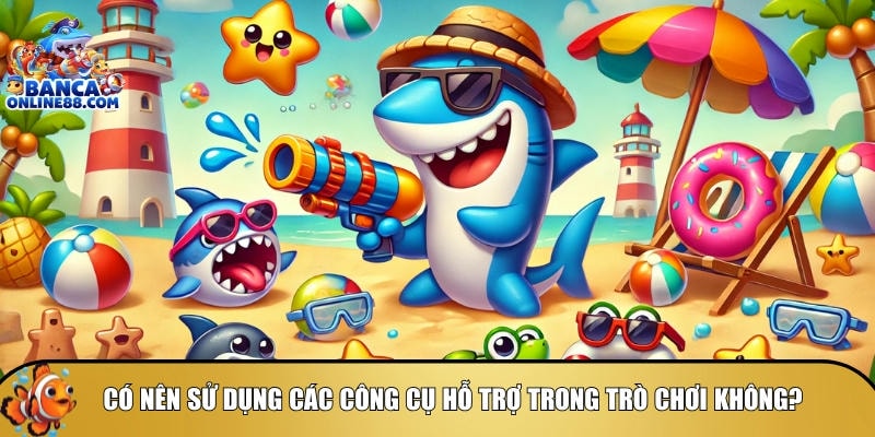 Cách chơi game bắn cá miễn phí: Hướng dẫn chi tiết cho người mới 6 Tận dụng các công cụ hỗ trợ trong trò chơi của bạn