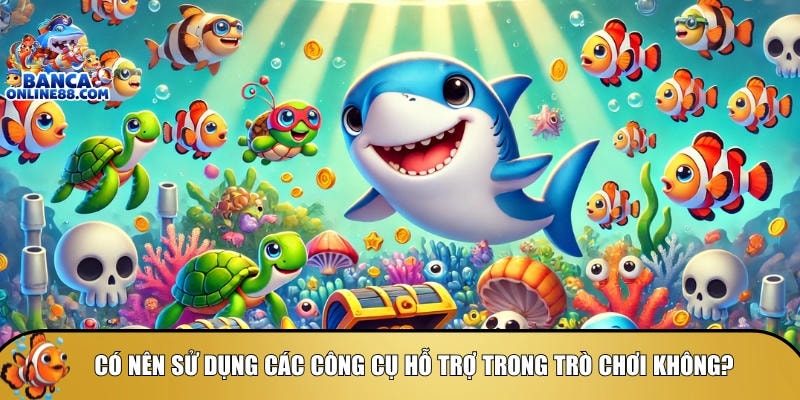 Cách bắn cá đổi thưởng thẻ cào: Mẹo săn cá hay nhất 2025 6 Tìm hiểu việc sử dụng các công cụ trong trò chơi