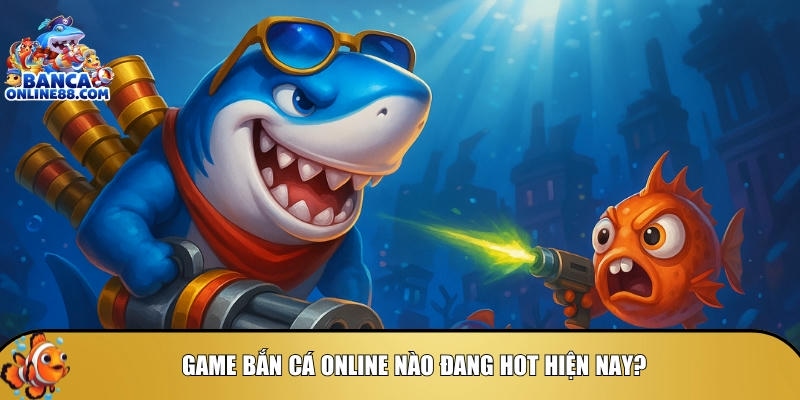 Tổng hợp các game bắn cá online hot nhất hiện nay