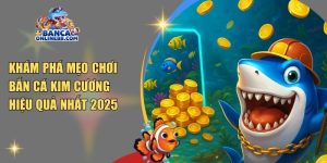 Khám phá mẹo chơi bắn cá kim cương hiệu quả nhất 2025