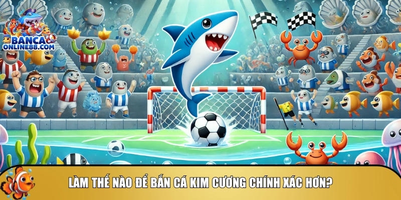 Tìm hiểu các mẹo chơi bắn cá kim cương chuẩn xác
