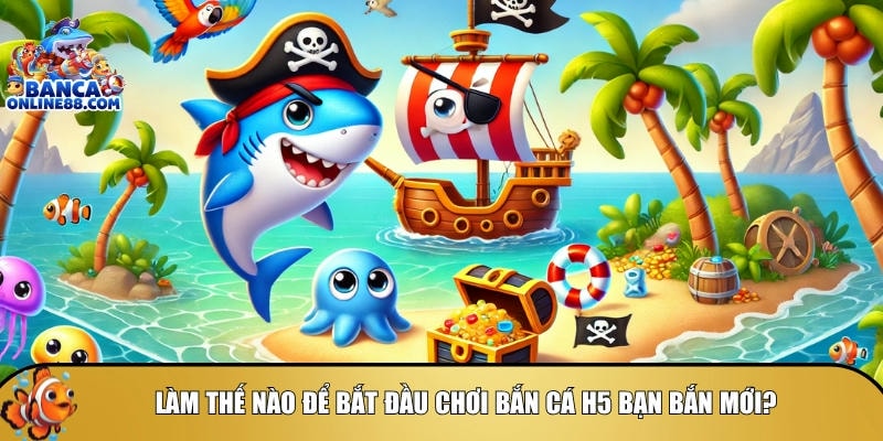 Bắn cá H5 bạn bắn mới: Hướng dẫn chi tiết và mẹo chơi 3 Hướng dẫn cách để bắt đầu chơi bắn cá H5 bạn bắn mới