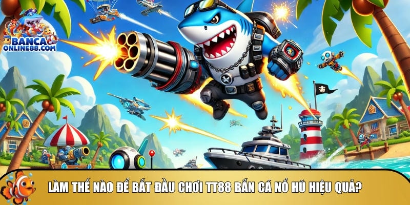 Mẹo chơi TT88 bắn cá nổ hũ: Bí quyết săn thưởng hiệu quả 2 Hướng dẫn cách bắt đầu chơi được tt88 bắn cá nổ hũ