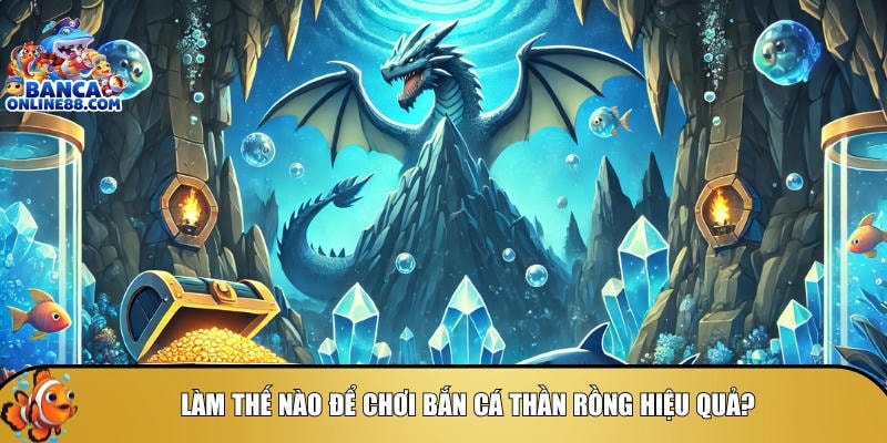 Khám phá cách để có thể chơi bắn cá thần rồng hiệu quả