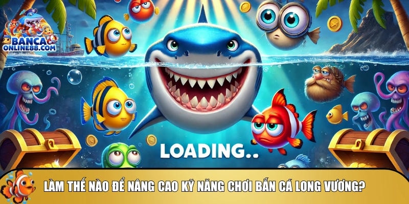 Mẹo chơi bắn cá Long Vương: Chiến thuật săn thưởng hiệu quả 6 Tìm hiểu cách để nâng cao kỹ năng chơi bắn cá Long Vương