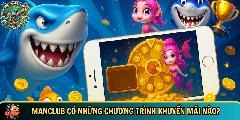 Tổng hợp những chương trình khuyến mãi tại Manclub