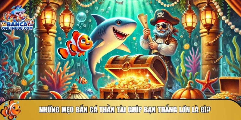 Mẹo bắn cá thần tài: Chiến thuật săn thưởng hiệu quả nhất 3 Tổng hợp các mẹo chơi bắn cá thần tài giúp thắng lớn