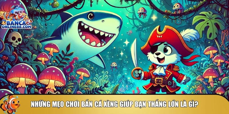 Mẹo chơi bắn cá xèng đỉnh cao: Chinh phục mọi thử thách 3 Khám phá những mẹo chơi bắn cá xèng giúp bạn dễ thắng