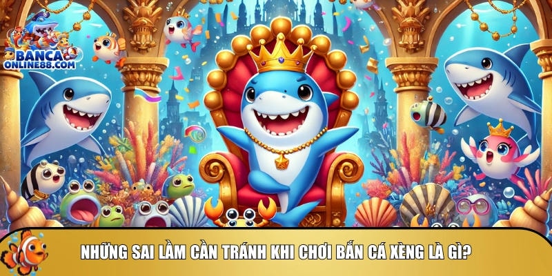 Mẹo chơi bắn cá xèng đỉnh cao: Chinh phục mọi thử thách 5 Tìm hiểu những sai lầm cần tránh khi chơi bắn cá xèng